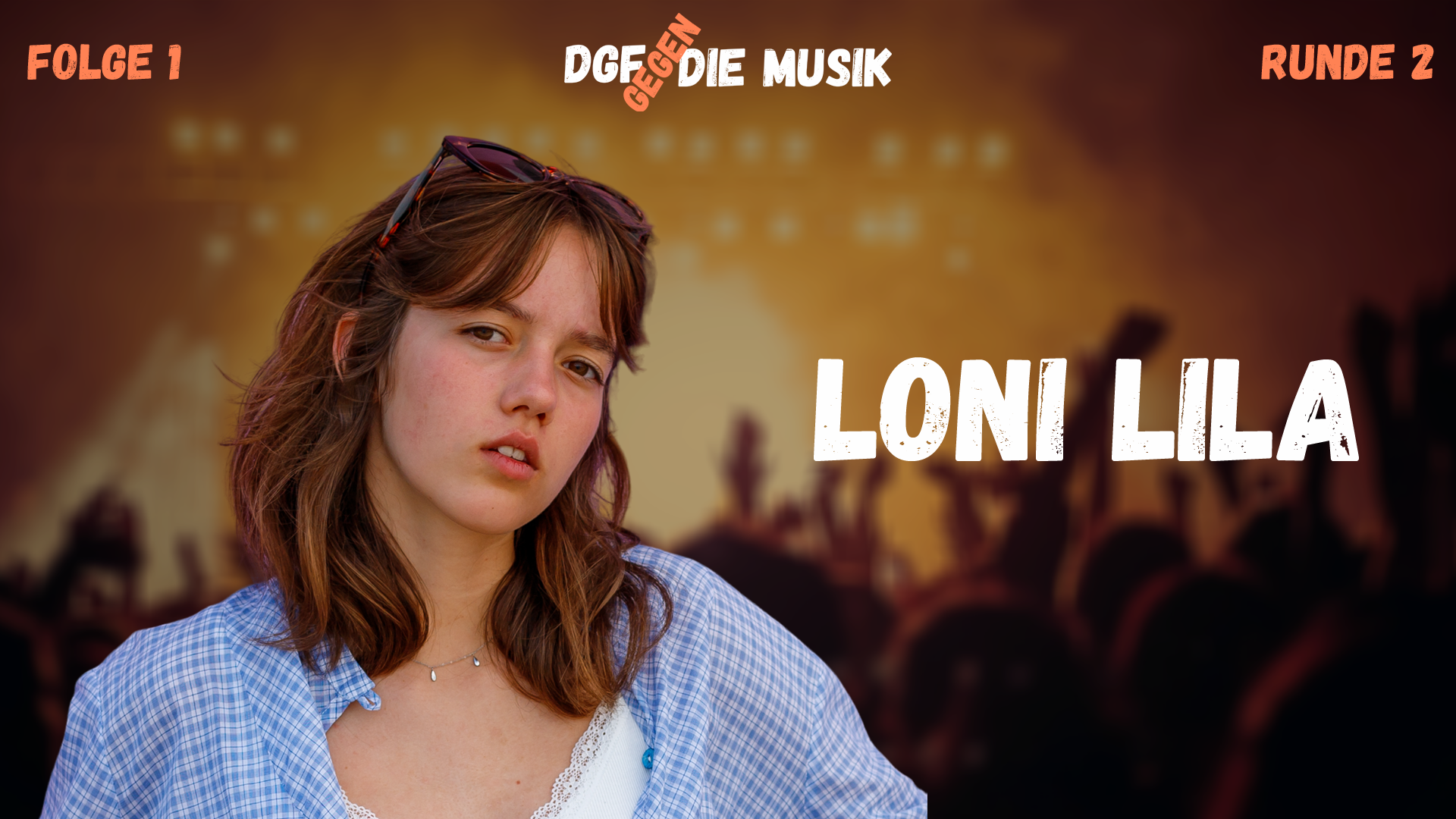 DGDM – Loni Lila // Runde 2 – Folge 1