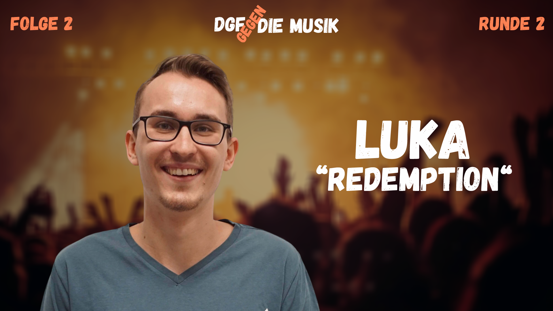 DGDM – Luka (Redemption) // Runde 2 – Folge 2